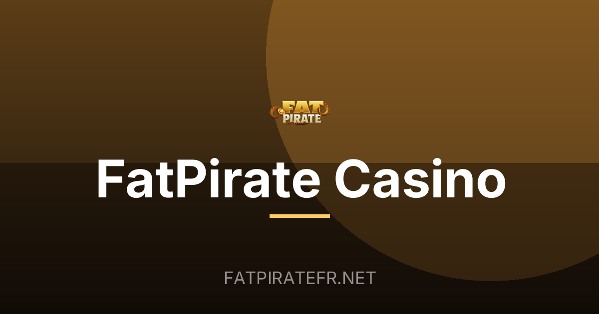 Revue complète de Fat Pirate Casino pour les joueurs en France